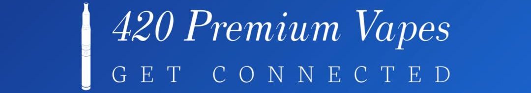 420 PREMIUM VAPES